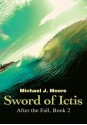 Sword of Ictis: After the Fall, Book 2 - Michael Moore