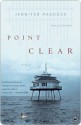 Point Clear: A Novel - Jennifer Paddock