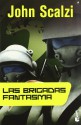 Las Brigadas Fantasma - John Scalzi