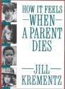 How It Feels When a Parent Dies - Jill Krementz