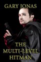 The Multi-Level Hitman - Gary Jonas