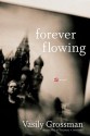 Forever Flowing - Vasily Grossman