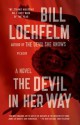 The Devil in Her Way: A Novel - Bill Loehfelm