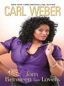 Torn Between Two Lovers - Carl Weber