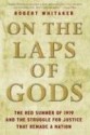 On the Laps of Gods: The Red Summer of 1919 and the Struggle for Justice That Remade a Nation - Robert Whitaker