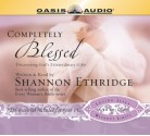 Completely Blessed: Discovering God's Extraordinary Gifts - Shannon Ethridge
