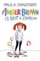 Amber Brown Is Not A Crayon - Paula Danziger, Tony Ross