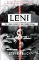 Leni: The Life And Work Of Leni Riefenstahl - Steven Bach