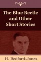 The Blue Beetle and Other Short Stories - H. Bedford-Jones