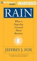 Rain: What a Paperboy Learned about Business - Jeffrey J. Fox