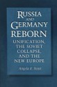 Russia and Germany Reborn: Unification, the Soviet Collapse, and the New Europe - Angela Stent