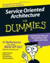 Service Oriented Architecture For Dummies (For Dummies (Lifestyles Paperback)) - Judith Hurwitz, Carol Baroudi, Robin Bloor, Marcia Kaufman