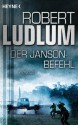 Der Janson Befehl: Roman (German Edition) - Robert Ludlum