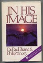 In his image - Paul W Brand, Philip Yancey