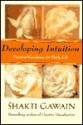 Developing Intuition - Shakti Gawain