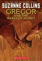 Gregor and the Marks of Secret - Suzanne Collins