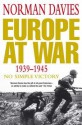 Europe at War: 1939-1945: No Simple Victory - Norman Davies