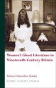 Women S Ghost Literature in Nineteenth-Century Britain - Melissa Edmundson Makala