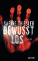 Bewusstlos - Sabine Thiesler