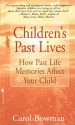 Children's Past Lives: How Past Life Memories Affect Your Child - Carol Bowman