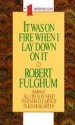 It Was On Fire When I Lay Down On It - Robert Fulghum