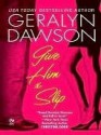 Give Him the Slip - Geralyn Dawson