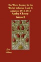 The Worst Journey in the World, Volumes 1 and 2: Antarctic 1910-1913 - Apsley Cherry-Garrard