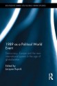 1989 as a Political World Event: Democracy, Europe and the New International System in the Age of Globalization - Christian Lequesne, Jacques Rupnik