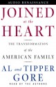 Joined at the Heart: The Transformation of the American Family - Al Gore, Tipper Gore