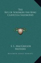 The Key of Solomon the King Clavicula Salomonis - S. Liddell MacGregor Mathers