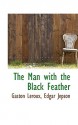 The Double Life: The Man with the Black Feather - Gaston Leroux