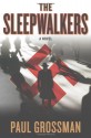 The Sleepwalkers - Paul Grossman