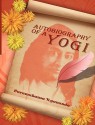 Autobiography of a Yogi - Paramahansa Yogananda