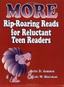 More Rip-Roaring Reads for Reluctant Teen Readers - Bette D Ammon, Gale W. Sherman