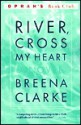 River, Cross My Heart - Breena Clarke