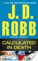 Calculated in Death (In Death, #36) - J.D. Robb