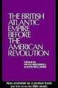 The British Atlantic Empire Before the American Revolution - Glyndwr Williams