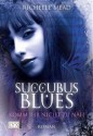 Succubus Blues: Komm ihr nicht zu nah - Richelle Mead