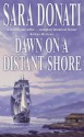 Dawn on a Distant Shore (Wilderness Saga 2) - Sara Donati