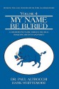 My Name Be Buried: A Coerced Pen Name Forces the Real Shakespeare Into Anonymity - Paul Altrocchi, Hank Whittemore