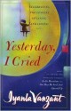 Yesterday, I Cried - Iyanla Vanzant