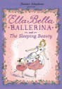 Ella Bella Ballerina And The Sleeping Beauty - James Mayhew