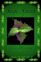 Sage Spirit: Salvia Divinorum and the Entheogenic Experience - Martin W. Ball