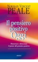 Il pensiero positivo oggi (Via positiva) (Italian Edition) - Norman Vincent Peale, A. Carbone