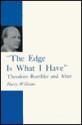 The Edge Is What I Have: Theodore Roethke and After - Harry Williams