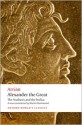 Alexander the Great: The Anabasis and the Indica (Oxford World's Classics) - Arrian, Martin Hammond, John Atkinson