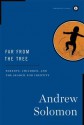 Far From the Tree: Parents, Children and the Search for Identity - Andrew Solomon