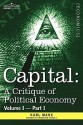 Capital: Critique of Political Economy, Volume 1, Part 1 - Karl Marx, Friedrich Engels