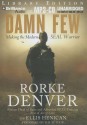 Damn Few: Making the Modern Seal Warrior - Rorke Denver, Ellis Henican