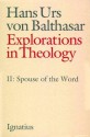 Explorations in Theology II: . - Hans Urs von Balthasar, John Saward